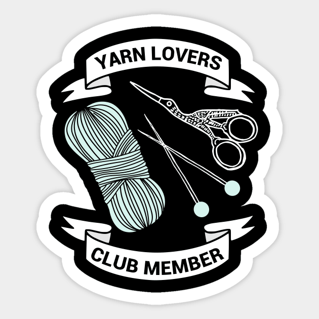 Yarn Lovers Club Member - funny knitting gift Sticker by kapotka